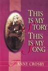 This is My Story: Fanny Crosby